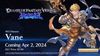 Začátkem dubna se dostane do Granblue Fantasy Versus: Rising bojovník Vane