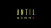 Na Until Dawn 2 se pracuje už více než čtyři roky