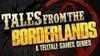 Střípky informací o Tales from the Borderlands