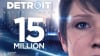 Hry Detroit: Become Human se prodalo 15 milionů kopií