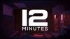 Launch trailer na hru 12 Minutes, první hodnocení ze světa