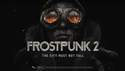 Frostpunk 2 oznámen pro konzole PlayStation 5 a Xbox Series X/S, gameplay trailer
