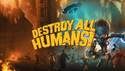 Nový trailer na Destroy All Humans! připomíná nedávné vydání