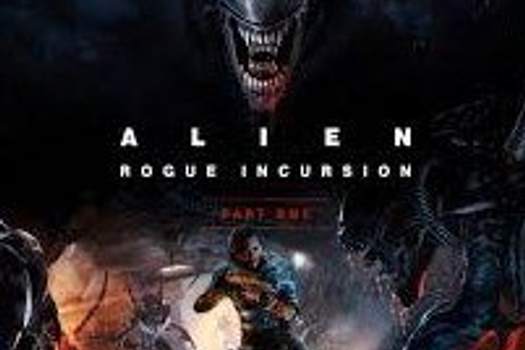Alien: Rogue Incursion - Part One (Evolved Edition)