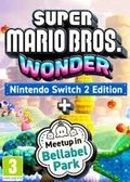 Obálka hry: Super Mario Bros. Wonder – Nintendo Switch 2 Edition + Meetup in Bellabel Park