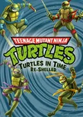 Teenage Mutant Ninja Turtles: Turtles in Time Re-Shelled