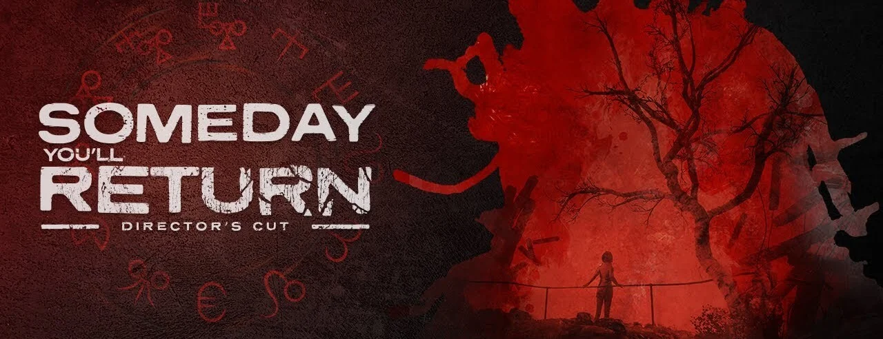 Someday You'll Return Director’s Cut 