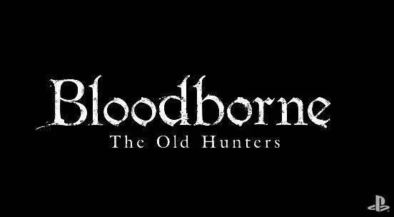 Bloodborne dostane rozšíření The Old Hunters