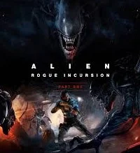 Alien: Rogue Incursion - Part One (Evolved Edition)