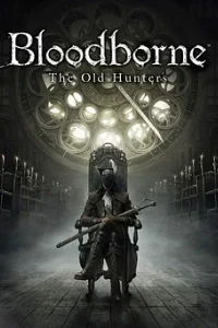 Bloodborne: The Old Hunters