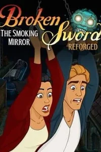 Broken Sword - The Smoking Mirror: Reforged