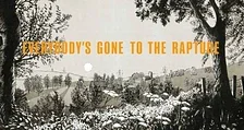 Everybody's Gone to the Rapture