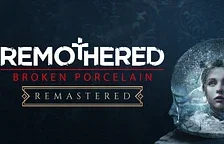 Oznámeny remastery her Remothered: Tormented Fathers a Remothered: Broken Porcelain