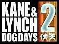Kane and Lynch 2: Dog Days
