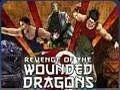 Revenge of the Wounded Dragons 
