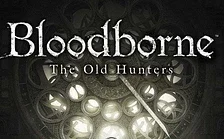 Gameplay video z Bloodborne: The Old Hunters