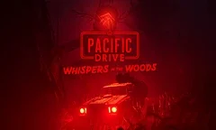 Hra Pacific Drive dostane letos rozšíření Whispers in the Woods