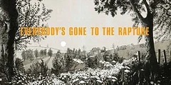 Everybody's Gone to the Rapture