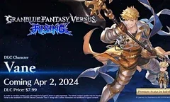 Začátkem dubna se dostane do Granblue Fantasy Versus: Rising bojovník Vane