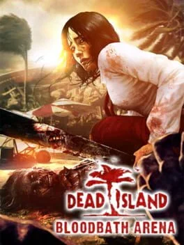 Dead Island Bloodbath Arena