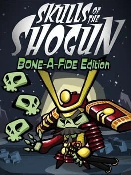 Skulls of the Shogun: Bone-a-Fide Edition