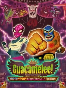 Guacamelee! Super Turbo Champion Edition