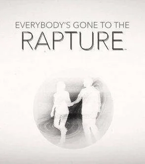 Everybody’s Gone to the Rapture