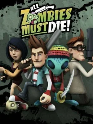 All Zombies Must Die