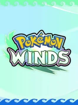 Pokémon Winds/Pokémon Waves