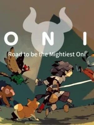 ONI: Road to be the Mightiest Oni