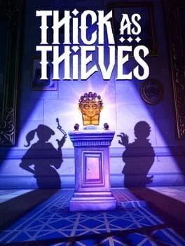 Thick as Thieves