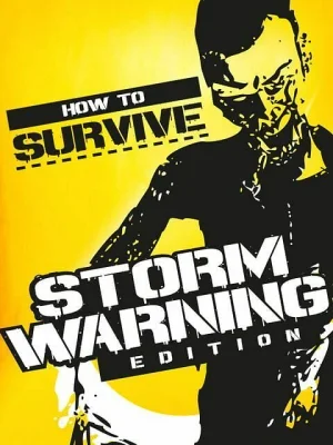 How to Survive: Storm Warning Edition