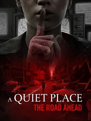A Quiet Place: The Road Ahead