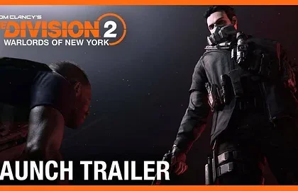 Tom Clancy’s The Division 2: Warlords of New York - Launch Trailer