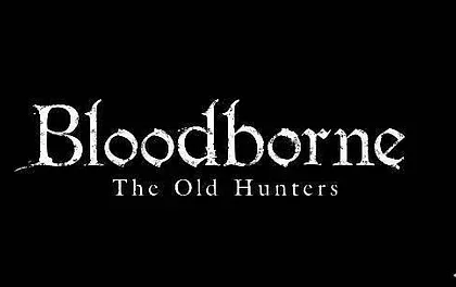 Bloodborne dostane rozšíření The Old Hunters