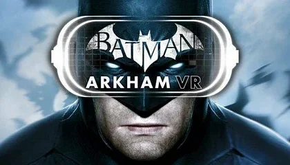 Batman: Arkham VR je dokončen