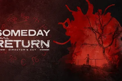Someday You'll Return Director’s Cut 