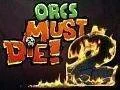 Oznámen Orcs Must Die! 2