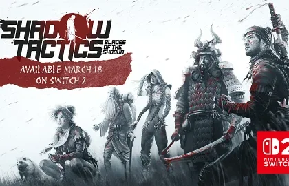 Dobře hodnocená taktická hra Shadow Tactics: Blades of the Shogun vyjde v březnu pro Nintendo Switch 2