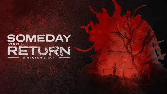 Someday You'll Return Director’s Cut 