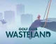 Oznámena hra Golf Club: Wasteland