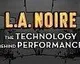 L.A. Noire video o technologii obličejů