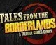 Oznámena epizodická adventura Tales from the Borderlands
