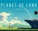 Gameplay trailer na hru Planet of Lana