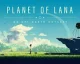 19 minut dlouhé video z nadějné filmové puzzle adventury Planet of Lana